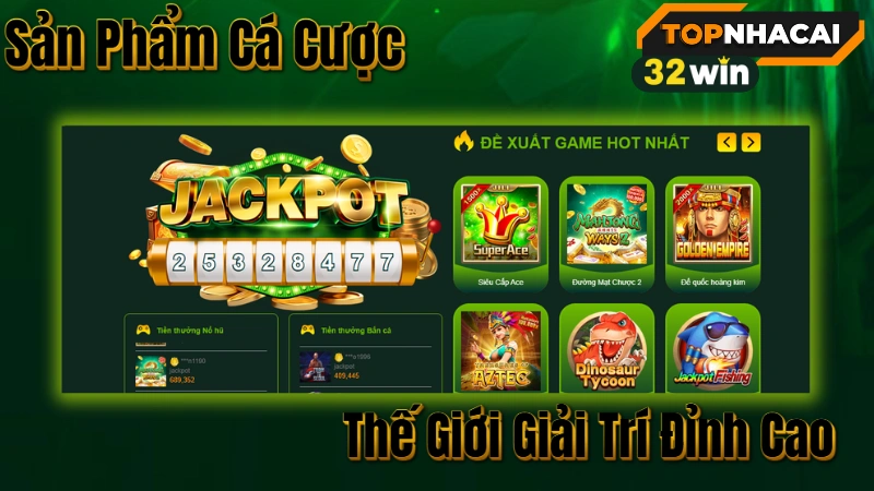 Top nhà cái uy tín - Sản Phẩm Cá Cược 32Win Đa Dạng: Thế Giới Giải Trí Đỉnh Cao